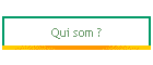 Qui som ?